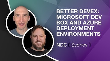 Better Devex: Microsoft Dev Box and Azure Deployment Environments | Matt Wicks & Isaac Levin