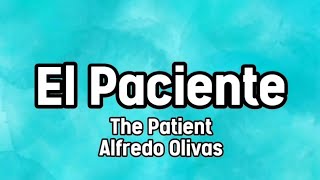 El Paciente - Alfredo Olivas (Letra/English Lyrics) screenshot 2