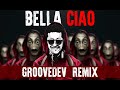 Bella ciao remix  groovedev  money heist