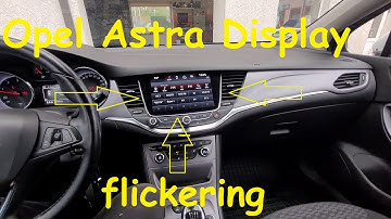 Opel/Vauxhall Astra K Display flickering / Opel display defect  not working