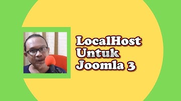 Cara Buat Website Penggunaan dan Instalasi LocalHost Untuk Website Joomla – Belajar Joomla 3 Bag #2