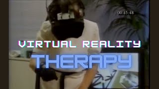 The Virtual Reality Therapy