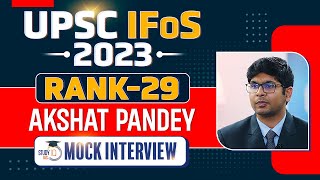 UPSC Topper 2023 | Akshat Pandey, Rank 29 | UPSC 2023 Mock Interview | IAS Interview 2023