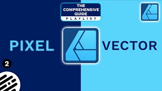 Affinity Designer - Pixel (Raster) Vs Vector