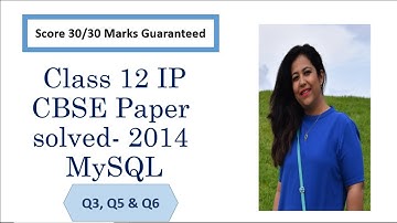 Important questions for MYSQL, Solved class 12 IP Question Paper 2014