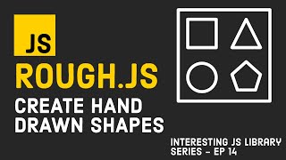 Create Hand Drawn Shapes in JavaScript using RoughJS | Interesting JS Library Series | Episode 14