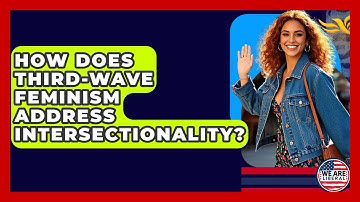 How Does Third-wave Feminism Address Intersectionality? - We Are Liberal
