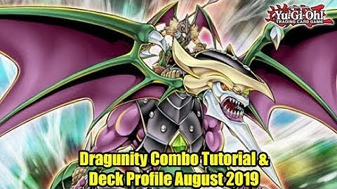 Dragunity Combo Tutorial & Yu-Gi-Oh! Deck Profile August 2019