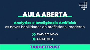 [AULA ABERTA] Analytics e Inteligência Artificial: as Novas Habilidades do Profissional Moderno