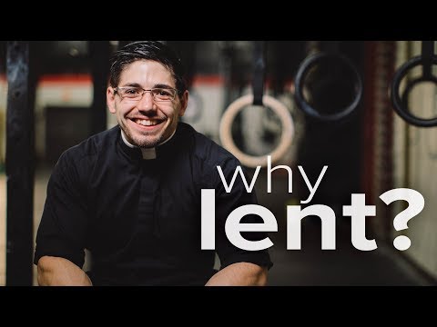 Why Lent? | Fr. Brice Higginbotham