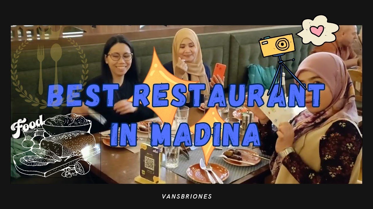 BEST RESTAURANT IN MADINA | VANSBRIONES