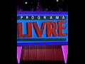 Programa Livre dos anos 2000 com dublagens AO VIVO