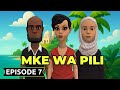 MKE WA PILI | episode 7