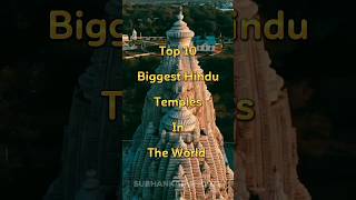Top 10 Biggest Hindu Temples In The World 