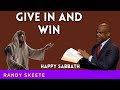 Give in and Win - Randy Skeete Sermon