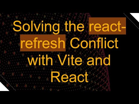 Solving the react-refresh Conflict with Vite and React