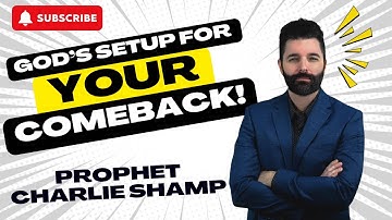 God’s Setup for Your Comeback! | Prophet Charlie Shamp