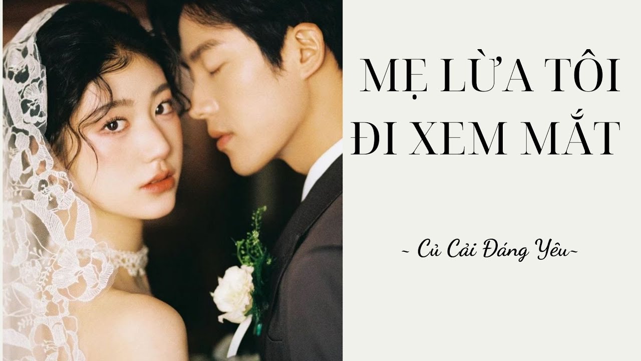 [Review Truyện] MẸ LỪA TÔI ĐI XEM MẮT || CỦ CẢI ĐÁNG YÊU