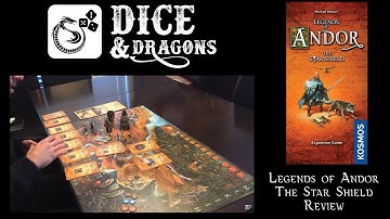 Dice and Dragons - Legends of Andor the Star Shield Review (Road to the Last Hope part 2)