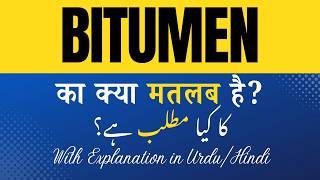 What is the meaning of Bitumen | Bitumen explained in Hindi/Urdu