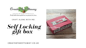 Self locking giftbox tutorial @createdtheottaway