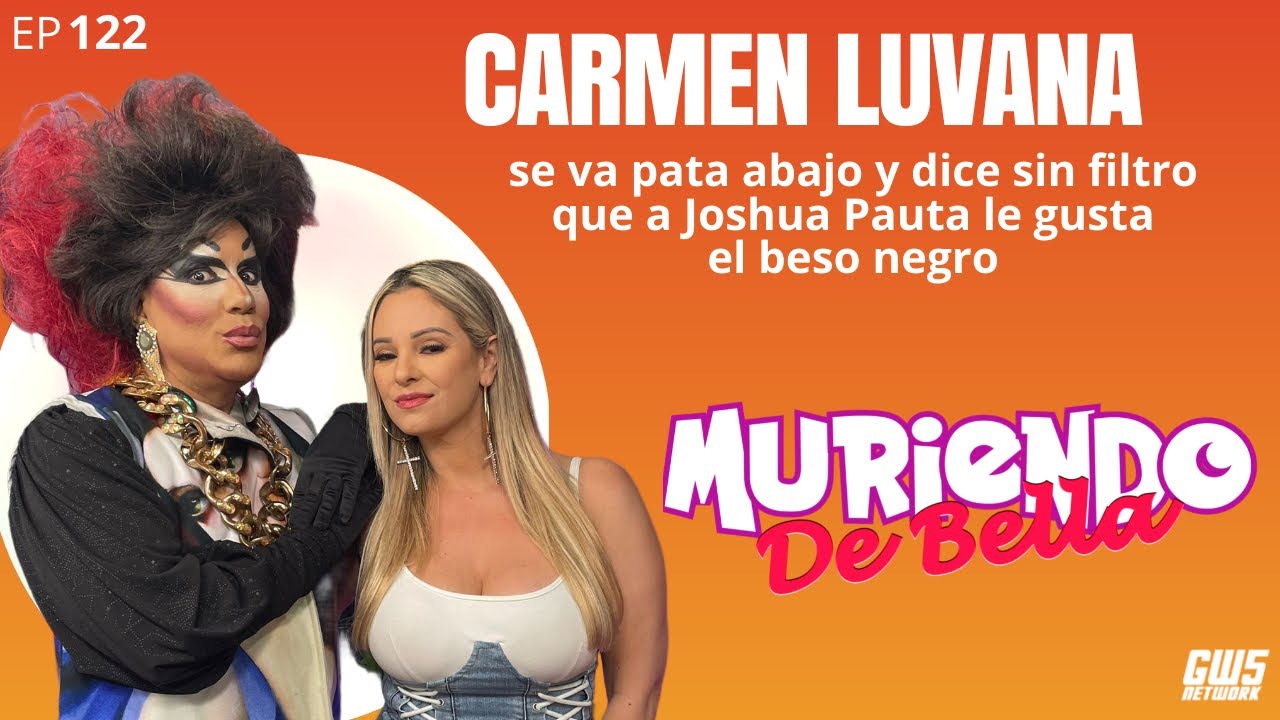 Carmen Luvana se va pata abajo  Muriendo de Bella EP 122 - YouTube