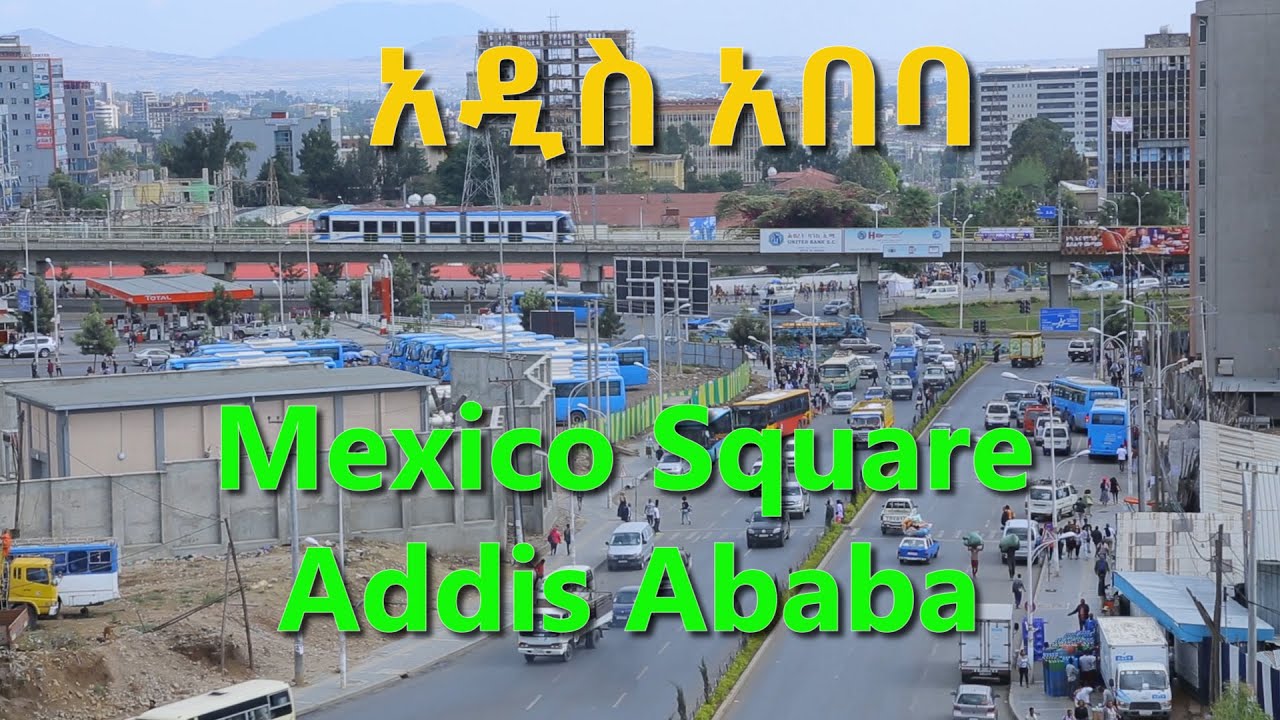 Addis Ababa Mexico Square YouTube Addis Ababa Mexico Square YouTube