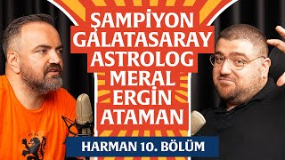 Şampiyon Galatasaray Astrolog Meral Ergin Ataman Harman 10 Bölüm Erman Yaşar 