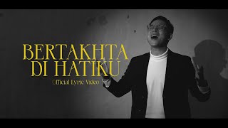Bertakhta Di Hatiku [ Lyrics Video] - Kevin Lim