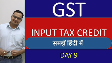 Input Tax Credit in GST | DAY 9