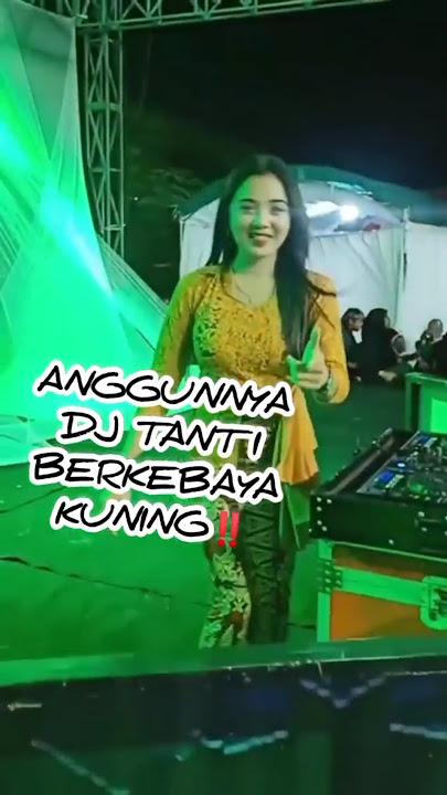 Anggunnya DJ TANTI, Berkebaya Kuning‼️#dj #remix #cover #joget #dance #karnaval #karnavalsoundsystem