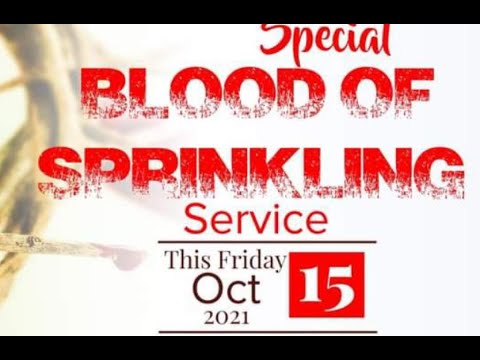 SPECIAL BLOOD OF SPRINKLING SERVICE | OCTOBER 15TH, 2021