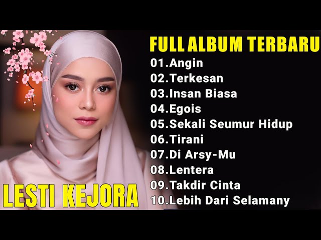 LESTI KEJORA TERBARU 2024 X TRENGDING 2024 | KUMPULAN LAGU LESTI PALING POPULER || Angin || Terkesan class=