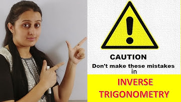 MISTAKES MADE IN INVERSE TRIGONOMETRIC FUNCTIONS/INVERSE TRIGONOMETRY PART 8/8 - CLASS XII 12th