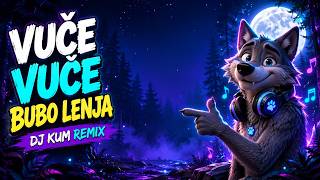 DJ KUM - VUČE VUČE BUBO LENJA ( TECHNO DANCE REMIX ) #decijepesme