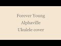 Forever Young by Alphaville Ukulele cover
