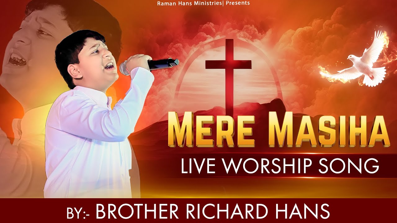 New Masih Geet  Mere Masiha     By Bro   Richard Hans  Raman Hans Ministries  2024