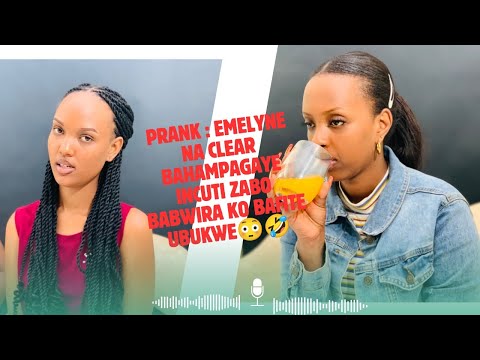 PRANK EMELYNE AFITE UBUKWE MUKWA 10 CLEAR WE ABIBWIYE INCUTI ZE BAMUBWIRA KO YASAZE BARAMUTUTSE