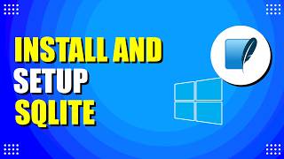 How To Install And Setup SQLite in Windows (Quick & Easy)