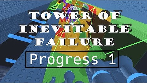 Tower of Inevitable Failure (Progress 1)