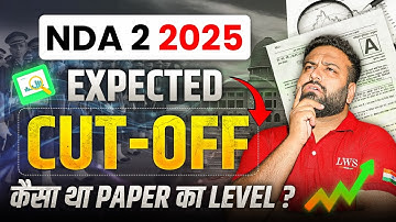 NDA 2 2025 Cut-Off & Exam Paper Level 😱 NDA Cut Off 2025 Prediction | Maths & GAT Analysis | LWS