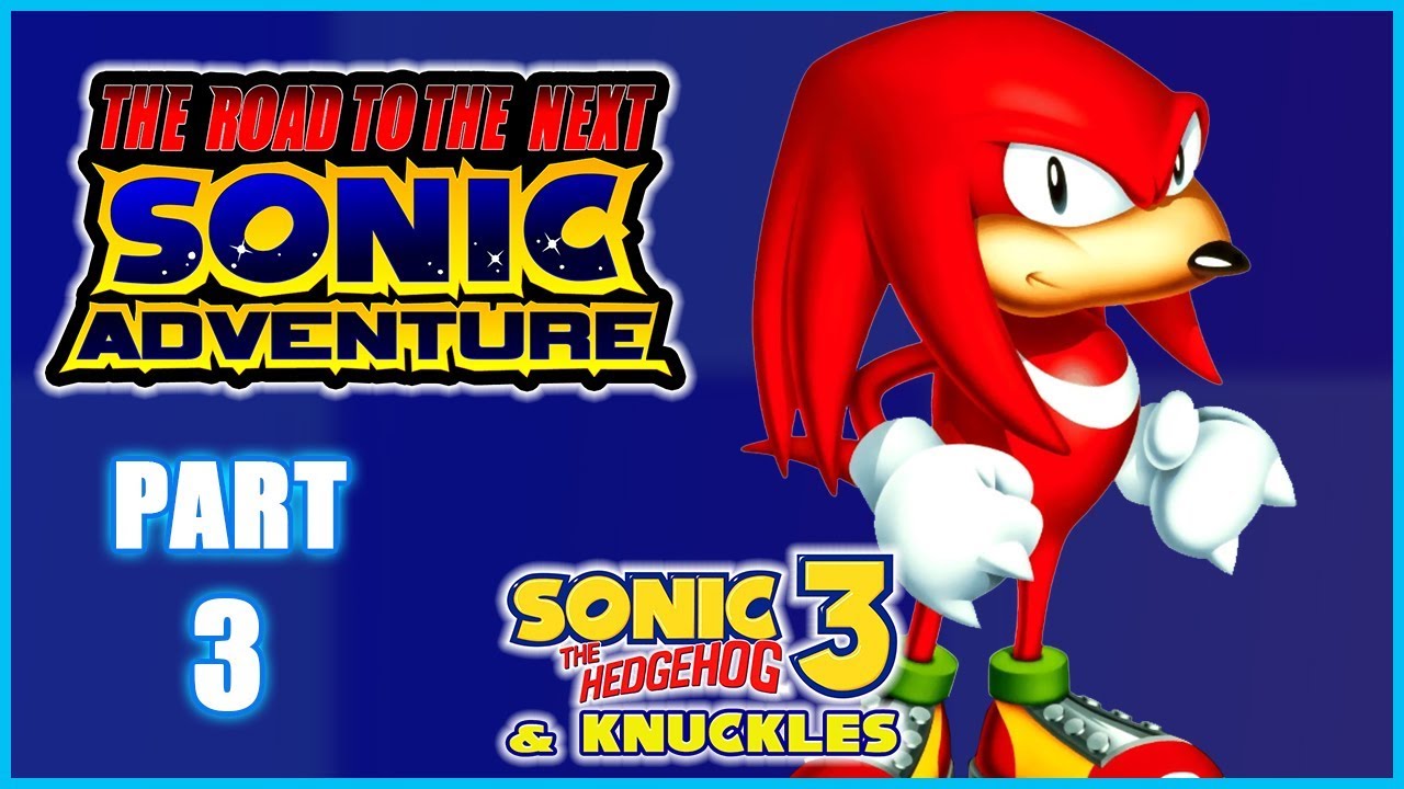 Sonic the Hedgehog 3 & Knuckles (1994) Part 3 | THE ROAD TO THE NEXT ...