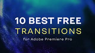 Best FREE Transitions Pack for Adobe Premiere Pro