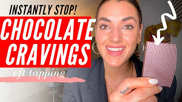 How To STOP Chocolate Cravings Now EFT Tapping!