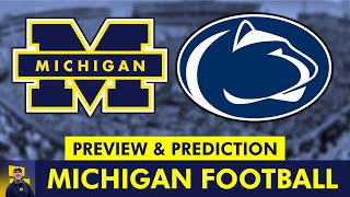 Michigan Football vs. Penn State Preview, Score Prediction, Injury Report & Offensive Rumors