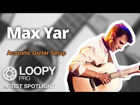 Max Yar's Acoustic Guitar Setup with Loopy Pro