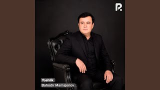 Yoshlik - Bahodir Mamajonov