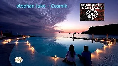 Stephan Luke - Cosmik - Opium Garden Miami Beach