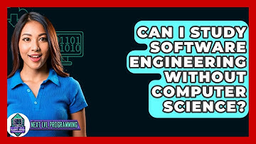 Can I Study Software Engineering Without Computer Science? - Next LVL Programming