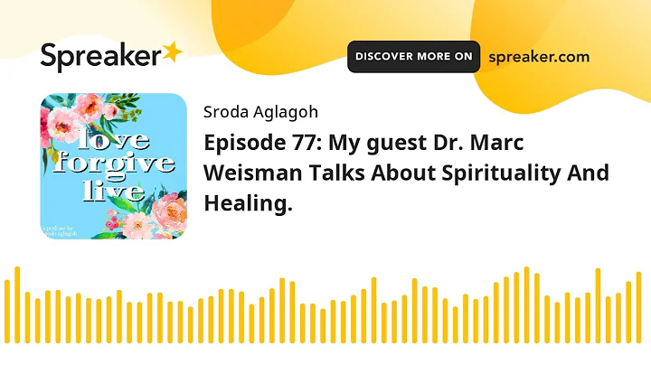 Episode 77: My guest Dr. Marc Weisman Talks About ...